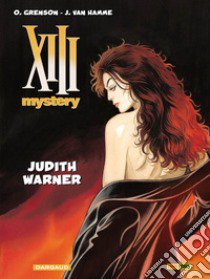 Judith Warner. XIII mystery. Vol. 13 libro di Van Hamme Jean; Grenson O.