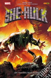 She-Hulk. Vol. 3: Jen Walters deve morire libro di Tamaki Mariko; Olortegui Diego; Lindsay Jahnoy