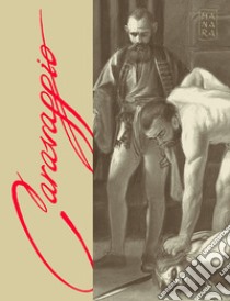 Caravaggio. La grazia. Ediz. limitata. Con litografia autografata. Vol. 2 libro di Manara Milo