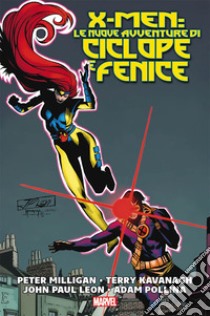 X-Men: Le nuove avventure di Ciclope e Fenice libro di Milligan Peter; Kavanagh Terry