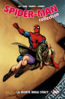 La morte degli Stacy. Spider-Man collection. Vol. 18 libro di Lee Stan; Kane Gil; Romita John Sr.