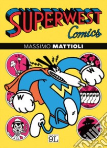 Superwest libro di Mattioli Massimo