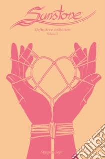 Sunstone. Definitive collection. Vol. 2 libro di Sejic Stjepan