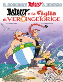 La figlia di Vercingetorige. Asterix libro di Ferri Jean-Yves