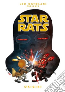 Origini. Star rats libro di Ortolani Leo