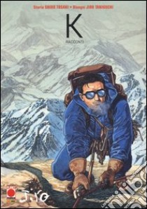 K libro di Taniguchi Jiro; Tosaki Shiro; Cecini M. (cur.); Marchioni A. (cur.)