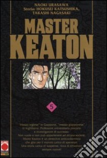 Master Keaton. Vol. 5 libro di Urasawa Naoki; Katsushika Hokusei; Nagasaki Takashi; Zanzi E. (cur.)