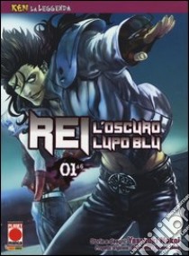 Rei, l'oscuro lupo blu. Ken la leggenda. Vol. 1 libro di Nekoi Yasuyuki; Dal Corno M. (cur.)