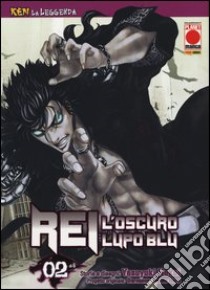 Rei, l'oscuro lupo blu. Ken la leggenda. Vol. 2 libro di Nekoi Yasuyuki; Dal Corno M. (cur.)