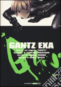 Exa. Gantz libro di Shindo Junjo; Ogata Kouji; Corradini P. (cur.)