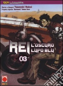 Rei, l'oscuro lupo blu. Ken la leggenda. Vol. 3 libro di Nekoi Yasuyuki; Dal Corno M. (cur.)