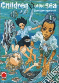 Children of the sea. Vol. 1 libro di Igarashi Daisuke; Zanzi E. (cur.)