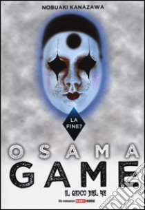 Osama game. Il gioco del re: la fine? libro di Kanazawa Nobuaki