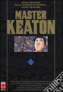 Master Keaton. Vol. 10 libro di Urasawa Naoki; Katsushika Hokusei; Nagasaki Takashi; Zanzi E. (cur.)