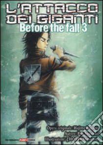 L'attacco dei giganti. Before the fall. Vol. 3 libro di Suzukaze Ryo; Thores Shibamoto