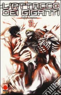 L'attacco dei giganti. Vol. 11 libro di Isayama Hajime