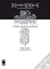 Death note. Another note. Il serial killer di Los Angeles libro di Isin Nisio