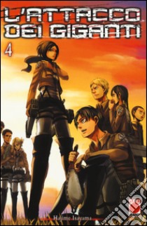 L'attacco dei giganti. Vol. 4 libro di Isayama Hajime