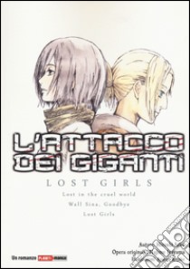 L'attacco dei giganti. Lost girls libro di Seko Hiroshi; Isayama Hajime; Kotake Ayumu