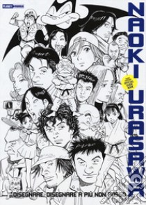 Naoki Urasawa official guide book. Disegnare, disegnare a più non posso. Ediz. illustrata libro di Urasawa Naoki; Moccia D. (cur.)