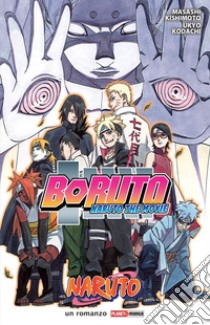 Boruto. Naruto the movie libro di Kishimoto Masashi; Kodachi Ukyo; Ikemoto Mikio