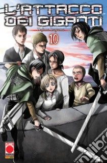 L'attacco dei giganti. Vol. 10 libro di Isayama Hajime