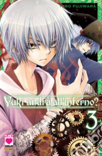 Yuki andrà all'inferno?. Vol. 3 libro di Fujiwara Hiro