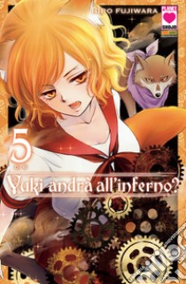 Yuki andrà all'inferno?. Vol. 5 libro di Fujiwara Hiro