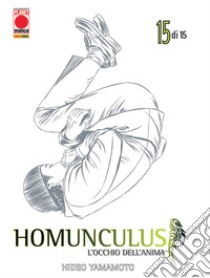 Homunculus. L'occhio dell'anima. Vol. 15 libro di Yamamoto Hideo