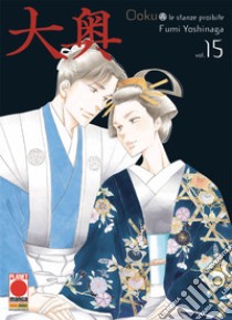 Ooku. Le stanze proibite. Vol. 15 libro di Yoshinaga Fumi