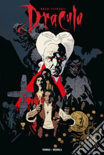 Dracula di Bram Stoker libro di Thomas Roy; Mignola Mike