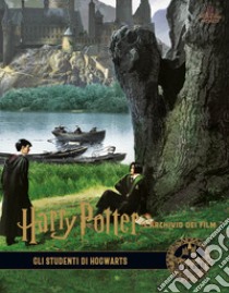 Harry Potter. L'archivio dei film. Ediz. a colori. Vol. 4: Gli studenti di Hogwarts libro