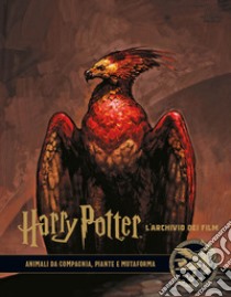 Harry Potter. L'archivio dei film. Ediz. a colori. Vol. 5: Animali da compagnia, piante e mutaforma libro