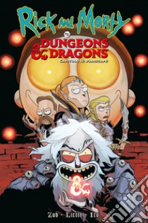 Rick and Morty vs. Dungeons & dragons. Vol. 2 libro di Zub Jim; Rothfuss Patrick