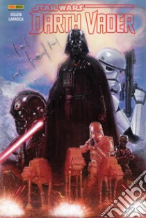 Darth Vader. Star Wars libro di Gillen Kieron; Larroca Salvador