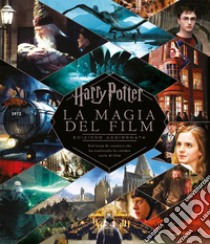 Harry Potter. La magia del film. Ediz. ampliata libro di Sibley Brian