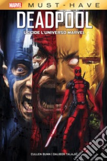 Deadpool uccide l'universo Marvel libro di Bunn Cullen