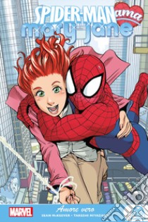 Amore vero. Spider-Man ama Mary Jane libro di Mckeever Sean; Miyazawa Takeshi