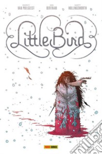 Little bird. Vol. 1: La battaglia per la speranza dell'antico libro di Hollingsworth Matt