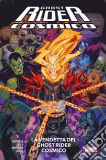 La vendetta del Ghost Rider Cosmico libro di Shaw Geoff; Hopeless Dennis; Cates Donny