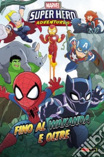 Fino al Wakanda e oltre. Marvel super hero adventures libro di Mccann Jim; Brizuela Dario