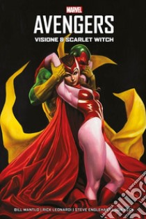 Visione & Scarlet Witch. Avengers libro di Mantlo Bill; Leonardi Rick; Englehart Steve