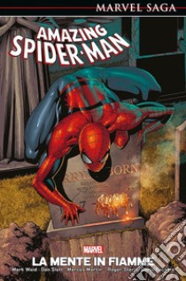 La mente in fiamme. Amazing Spider-Man. Vol. 6 libro di Waid Mark; Slott Dan