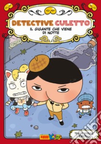 Il gigante che viene di notte. Detective Culetto. Ediz. a colori. Vol. 2 libro di Troll