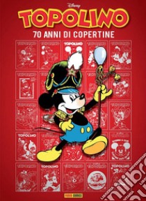 Le copertine di Topolino. Ediz. a colori libro