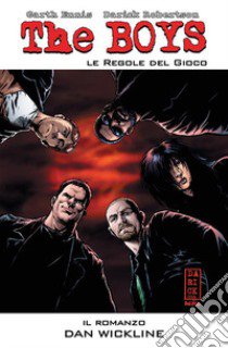 The Boys. Le regole del gioco libro di Ennis Garth; Robertson Darick; Wickline Dan