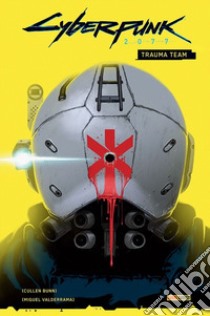 Trauma team. Cyberpunk 2077 libro di Bunn Cullen; Valderrama Miguel