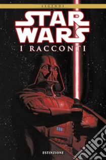 Star Wars. I racconti. Vol. 1: Estinzione libro di Peter David; Zahn Timothy; Marz Ron