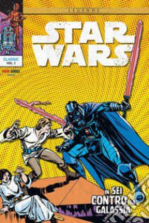 In sei contro la galassia. Star Wars Classic. Vol. 1 libro di Thomas Roy; Chaykin Howard; Infantino Carmine