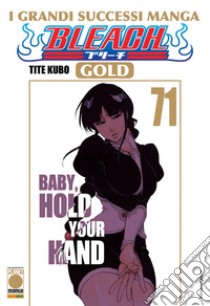 Bleach gold deluxe. Vol. 71: Baby, hold your hand libro di Kubo Tite